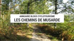 chemins de musarde - france à vélo - cyclotourisme en france - france à vélo - blogue cyclotourisme - blog cyclotourisme - blog voyage vélo - blogue voyage à vélo