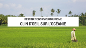 océanie à vélo - cyclotourisme - la cyclonoamde - voyage vélo océanie - la cyclonomade