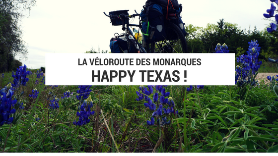 texas à vélo - hill country à vélo - cyclotourisme - états unis à vélo - cyclotourisme texas - la cyclonomade - voyage à vélo - véloroute des monarques