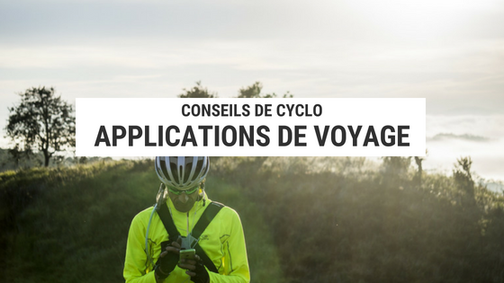 Les applications vélo indispensables pour le cyclotourisme
