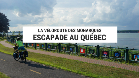 Boucle vélo au Québec – Suite et fin de la Véloroute des Monarques