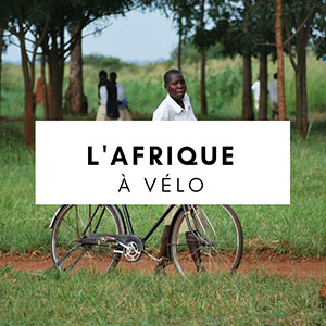 afrique à vélo - cyclotourisme afrique - afrique velo - voyage velo afrique - cyclotourisme - voyage vélo - la cyclonomade