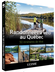 guide vélo - vélo québec - guide voyage - 50 itinéraires - itinéraires vélo - la cyclonomade - Laura Pedebas - éditions ulysse