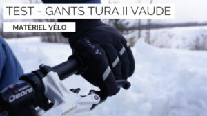 gants tura II vaude - gants hiver - vélo d'hiver - cyclotourisme - voyage vélo - voyage à vélo - voyager à vélo - la cyclonoamde