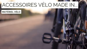 accessoires vélo - vélo - cyclotourisme - voyage vélo - la cyclonomade - blogue cyclotourisme