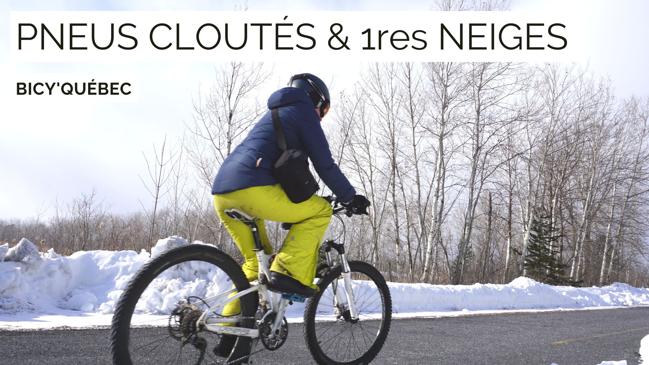 Bicy’Québec #4 – Vélo d’hiver, pneus cloutés et premières neige
